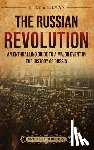 Wellman, Billy - The Russian Revolution: An Enthralling Guide to a Major Event in the History of Russia