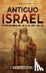 Wellman, Billy - Antiguo Israel: Una guía apasionante sobre los reinos judíos e israelitas