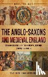 Wellman, Billy - The Anglo-Saxons and Medieval England: An Enthralling Guide to the People, Culture, and Major Events