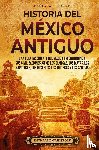 Wellman, Billy - Historia del México Antiguo