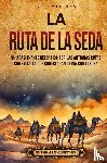 Wellman, Billy - La Ruta de la Seda