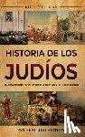 Wellman, Billy - Historia de los judíos: Una guía apasionante desde los reinos antiguos hasta los tiempos modernos