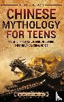 Wellman, Billy - Chinese Mythology for Teens