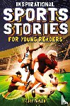 Taylor, Kurt - Inspirational Sports Stories for Young Readers