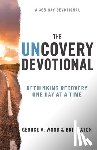 Wood, George A. - The Uncovery Devotional: Rethinking Recovery One Day at a Time