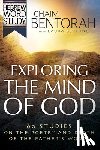 Bentorah, Chaim - Exploring the Mind of God: 60 Studies on the Poetry and Depth of the Father's Words