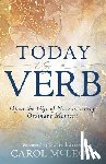 McLeod, Carol - Today Is a Verb: Open the Gift of Now in Every Ordinary Moment (a 30-Day Devotional)