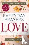 Adams, Rachael - Everyday Prayers for Love: Learning to Love God, Others, and Even Yourself (a 31-Day Devotional and Reflective Journal for Women)