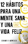 Arnold, Diane E. - 12 habitos para una mente sana y una vida feliz