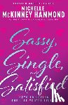 McKinney Hammond, Michelle - Sassy, Single, and Satisfied: Keys to Loving the Life You're Living
