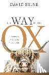 Stine, David - The Way of the Ox: Endurance to Thrive in the Storms of Life