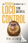 Bechtle, Mike - Las Personas No Pueden Volverte Loco Si No Les Das El Control