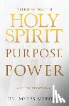 Munroe, Myles - Experiencing the Holy Spirit with Purpose and Power: A 90-Day Devotional