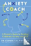 Whiteside, Dr. Stephen P.H. - Anxiety Coach