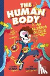 Redford, Ruth - The Human Body: An Alien's Guide