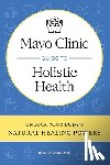 Bauer, Brent A. - Mayo Clinic Guide to Holistic Health