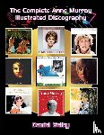 Selby, Daniel - The Complete Anne Murray Illustrated Discography
