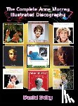 Selby, Daniel - The Complete Anne Murray Illustrated Discography (hardback)