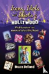 Belland, Bruce - Icons, Idols and Idiots of Hollywood - My Adventures in America's First Boy Band