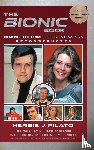 Pilato, Herbie J - The Bionic Book - The Six Million Dollar Man & The Bionic Woman Reconstructed (Special Commemorative Edition) (hardback)