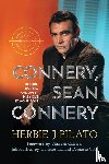 Pilato, Herbie J - Connery, Sean Connery - Before, During, and After His Most Famous Role