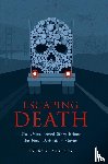 Maroney, Padraic - Escaping Death - The Unauthorized Story Behind the Final Destination Movies