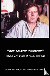 Rausch, Andrew J., Wain, Dave, Budrewicz, Matty - "We Must Shoot!" The Life and Art of Gary Graver