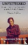 Schulman, Lawrence - Unfettered - Words on Music by a Hi-Def Critic in an MP3 World, Volume II