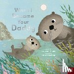 Teckentrup, Britta - When I Became Your Daddy