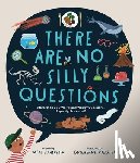 Rampton, Mike - There Are No Silly Questions: More Than 200 Weird and Wacky Questions, Expertly Answered!