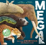 Scott, Gavin - Mega: The Most Enormous Animals Ever