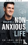 Delony, John - Delony, J: Building a Non-Anxious Life