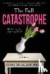 Walsh, Casey Mulligan - The Full Catastrophe: All I Ever Wanted, Everything I Feared