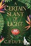 Du Toit, C. P. - Du Toit, C: Certain Slant of Light