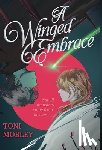 Mobley, Toni - A Winged Embrace