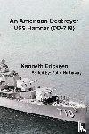 Ericksen, Kenneth - An American Destroyer
