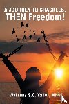 Vailor MHS, Wykenna S. C. - A JOURNEY TO SHACKLES, THEN Freedom!