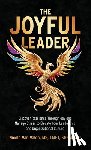Van Valen, Nicole - The Joyful Leader: Discover Resilience Through Joy and Manage Stress to Elevate Your Leadership and Organizational Culture