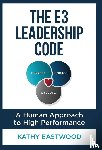 Eastwood, Kathy - The E3 Leadership Code