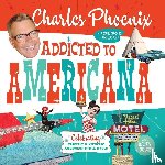 Phoenix, Charles - Addicted to Americana