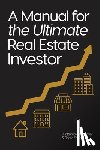 Soifer, Ben - A Manual for the Ultimate Real Estate Investor