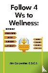 Carpentier, C. S. C. S - Follow 4 Ws to Wellness