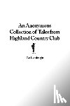 Lembright, Tye - An Anonymous Collection of Tales from Highland Country Club