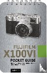 Nook, Rocky - Fujifilm X100VI: Pocket Guide
