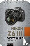 Nook, Rocky - Nikon Z6 III: Pocket Guide