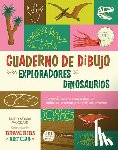 Woodard, Brad - Cuaderno de Dibujo Para Exploradores de Dinosaurios / Dinosaur Explorer Sketchbook: Lecciones Paso a Paso Para Dibujar Todas Tus Criaturas Prehistóric
