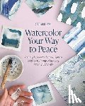 Ryan, Stephanie - Watercolor Your Way to Peace