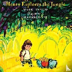 Taylor, Mark - Henry Explores the Jungle