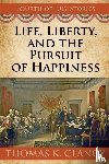Clancy, Thomas K - Life, Liberty, and the Pursuit of Happiness