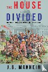 Manheim, J B - The House Divided